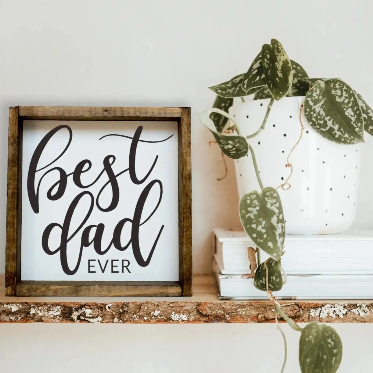 Best Dad Ever White Wood Sign