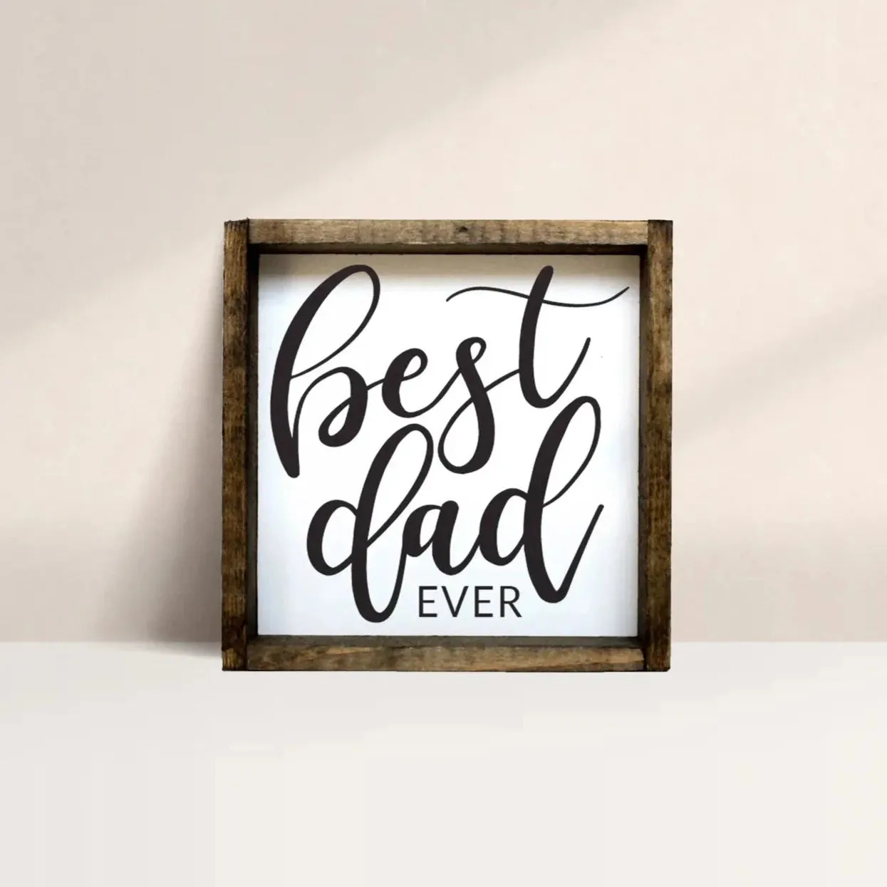 Best Dad Ever White Wood Sign