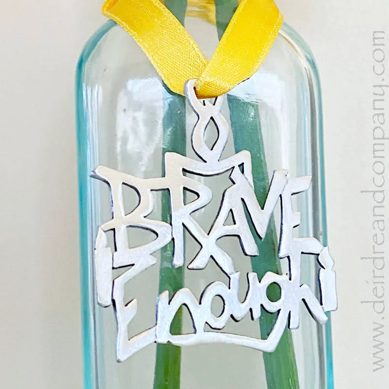 Brave Enough Ornament in Pewter